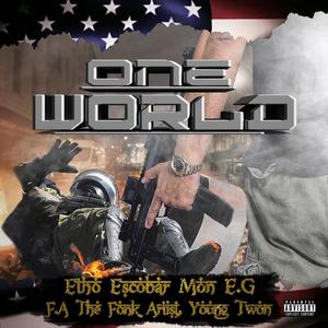 Etho Escobar - One World (feat. Mon. E.G., F.A. The Fonk Artist & Young Twon)