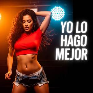 YO LO HAGO MEJOR (Explicit)