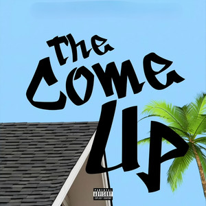 The Come Up (Explicit)