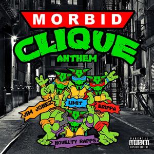 Morbid Clique Anthem (feat. Jim Jonez, Limit, Novelty Rapps & Erippa) (Explicit)