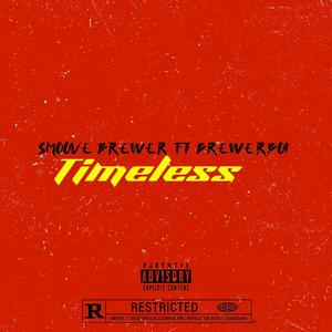 Timeless (feat. Smoove Brewer ) [Explicit]