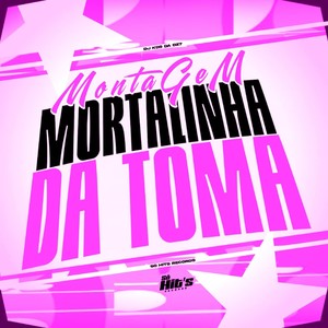 Montagem Mortalinha da Toma (Explicit)