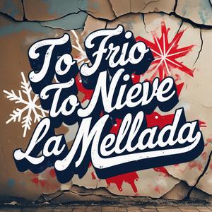 La Mellada To Frio To Nieve (Special Version Remix)