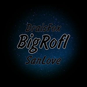 Bigrofl (Explicit)