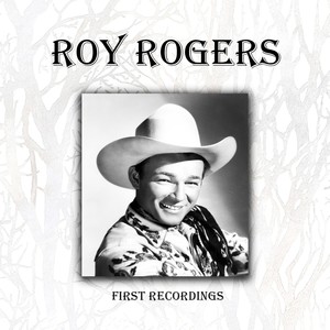 Roy Rogers - First Recordings