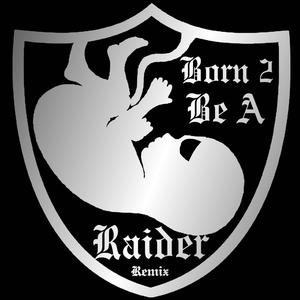 Born 2 be a Raider (feat. Mellow Man Ace & Sen Dog) [Remix] [Explicit]