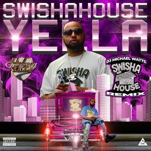 Swishahouse Yella (Swishahouse Remix) [Explicit]