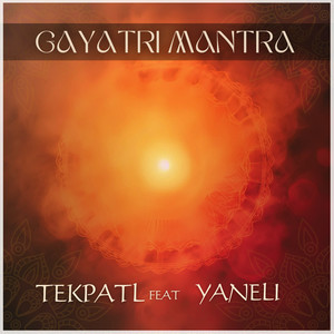 Tekpatl - Gayatri Mantra