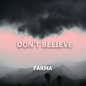 Don't Believe (Explicit)
