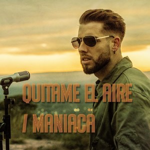 Quitame el aire / Maniaca