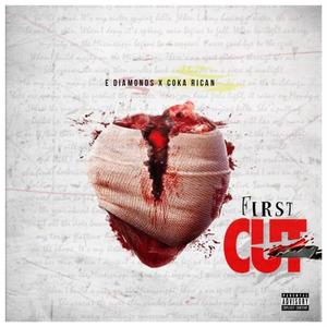 First Cut (feat. Coka Rican) [Explicit]