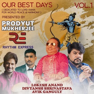 Our Best Days, Vol. 1 (feat. Lokesh Anand, Divyansh Shrivastava & Avik Ganguly)