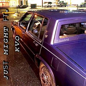 Just Might (feat. KVO) (Explicit)
