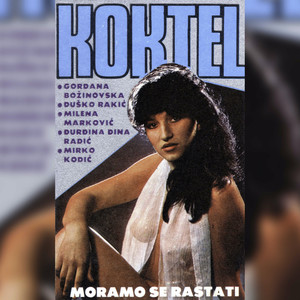 Koktel - Moramo se rastati