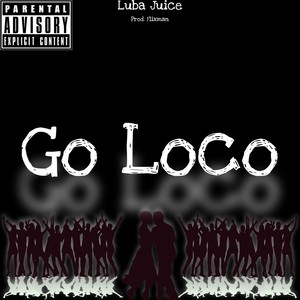 Go Loco (Explicit)