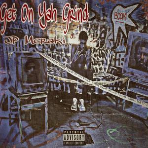 Get On Yah Grind (Explicit)