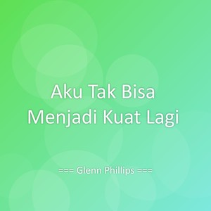 Aku Tak Bisa Menjadi Kuat Lagi