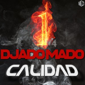 Djado Mado - Calidad (Explicit)