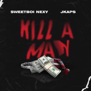 Kill A Man (feat. J Kaps )