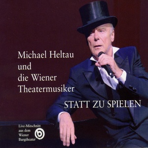 STATT ZU SPIELEN - Michael Heltau