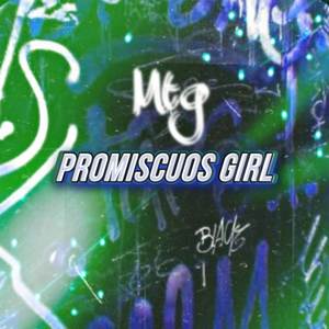 MTG Promiscuos Girl (Explicit)