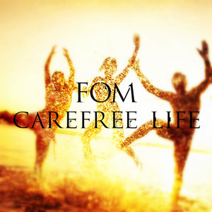FOM - Carefree Life (Remix)