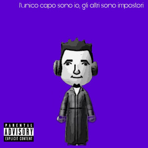 L'UNICO CAPO SONO IO, GLI ALTRI SONO IMPOSTORI (Explicit)