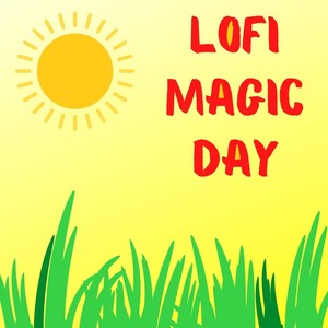 Lofi Magic Day (Reverb Music Remix)