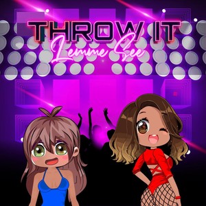 Throw It (Lemme See) [Explicit]