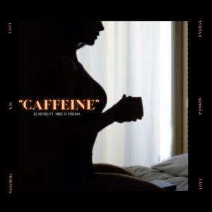 CAFFEINE (feat. Mike D Enigma) [Explicit]