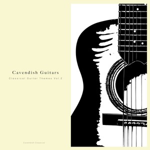 Cavendish Classical presents Cavendish Guitars: Classical Guitar Themes, Vol. 2