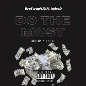 Do The Most (feat. Nelse D) [Explicit]