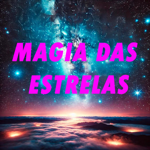 Magia das Estrelas (Explicit)