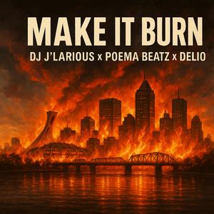 Make it Burn (feat. Poema Beatz & Delio)