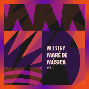 Mostra Maré de Música, Vol.2 (Explicit)