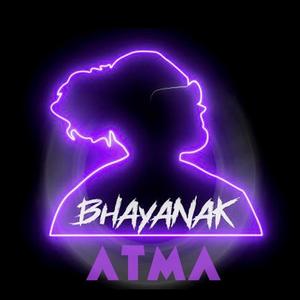 BHAYANAK ATMA (Explicit)