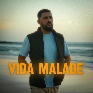 Vida Malade (Explicit)