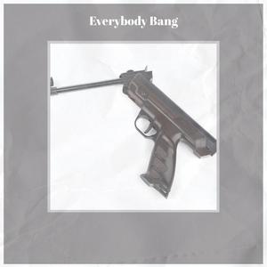 Everybody Bang