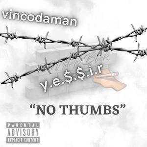 NO THUMBS (feat. Y.E.$.$.I.R) [Explicit]