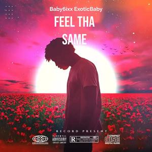 Feel Tha Same (Explicit)