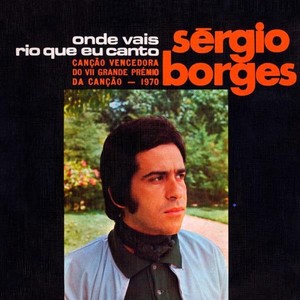 Onde Vais Rio Que Eu Canto (VII Grande Prémio da Canção 1970)