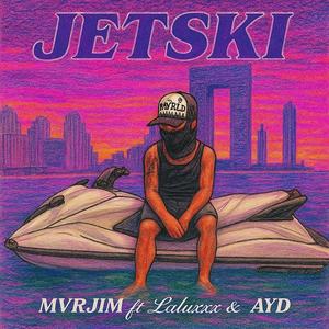 JETSKI (feat. Laluxxx & AYD) (Explicit)