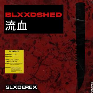 Blxxdshed (Explicit)