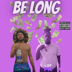 Be Long (feat. Hoodi Two Shoe) [Explicit]