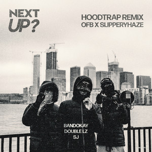 Next Up (Hoodtrap Remix) [Explicit]