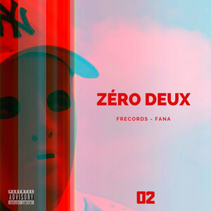 ZÉRO DEUX (Explicit)