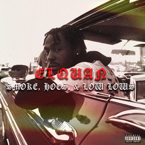 Smoke, Hoes, and Low Lows (Explicit)