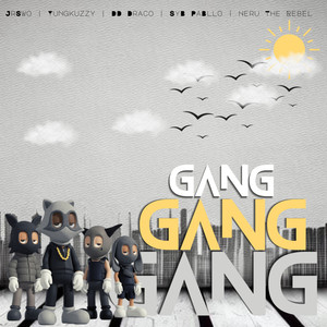 GANG GANG GANG (Explicit)