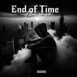 End of Time (Explicit)