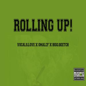 Rolling Up (feat. OMALLY & Bigg Sketch) (Explicit)